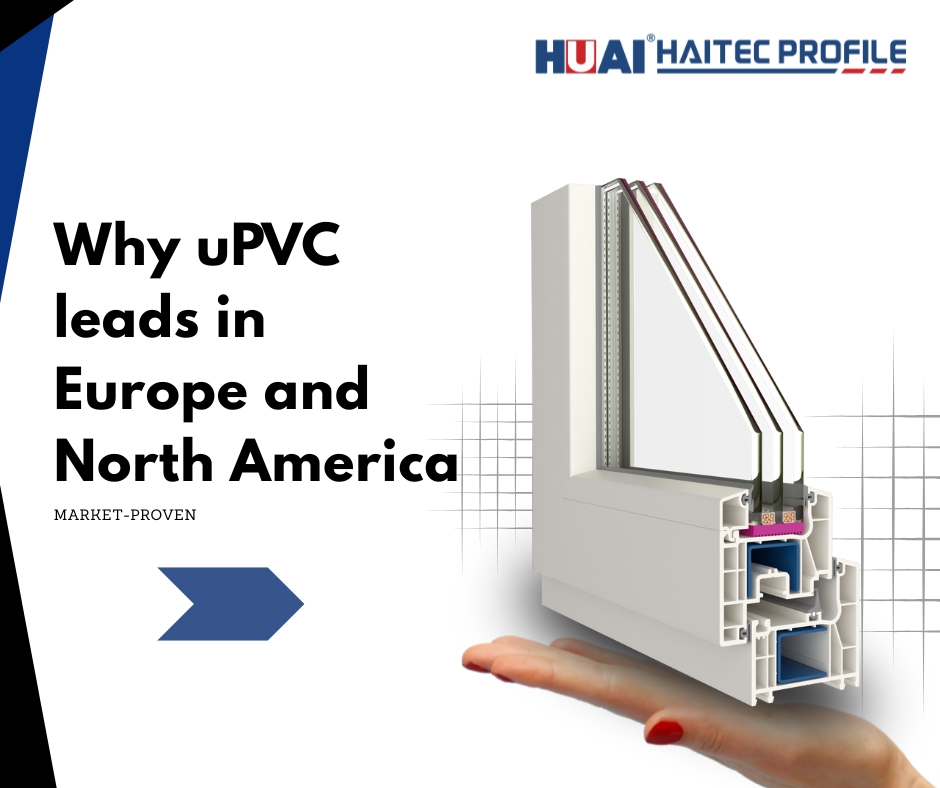Why UPVC Dominates Window Markets in Europe And North America